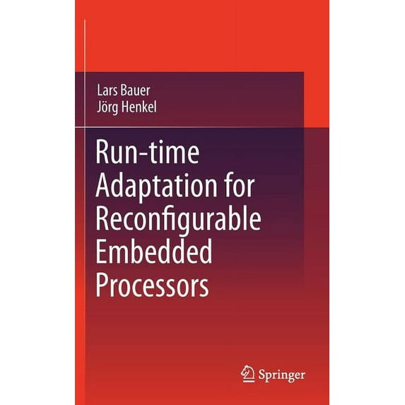 Run-Time Adaptation for Reconfigurable Embedded Processors, (Hardcover)