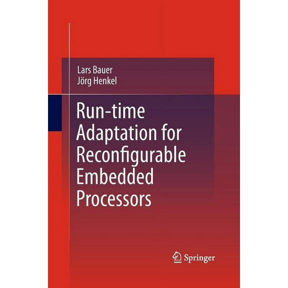 Run-Time Adaptation for Reconfigurable Embedded Processors, (Paperback)