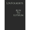 thumbnail image 1 of Run To Elysium (Paperback), 1 of 1
