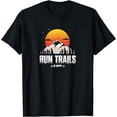 thumbnail image 1 of Run Trails - Funny Trail T-Shirt, 1 of 3