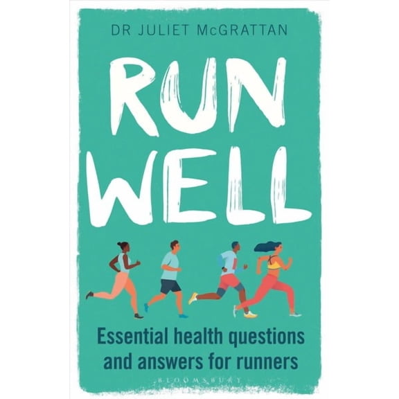 Run Well : Essential health questions and answers for runners (Paperback)