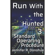 Run with the Hunted Run With the Hunted 3 Standard Operating Procedure, Book 3, Paperback