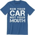 thumbnail image 1 of Run Your Car Not Your Mouth Drag Car Racing Street Race Mens T-Shirt, 1 of 4