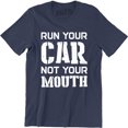 thumbnail image 1 of Run Your Car Not Your Mouth Hotrod Street Outlaws Drag Racing Street T-Shirt, 1 of 4