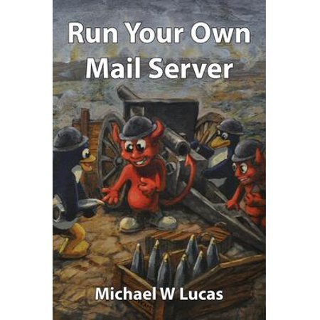 Run Your Own Mail Server