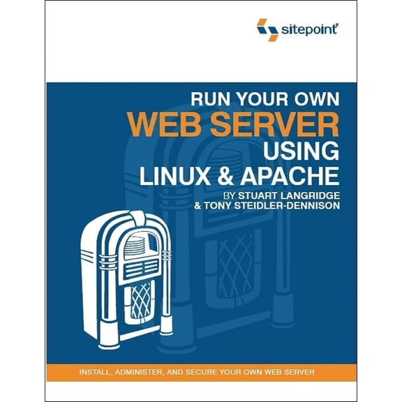 Pre-Owned Run Your Own Web Server Using Linux & Apache: Install, Administer, and Secure Your Own Web Server (Paperback) 0975240226 9780975240229