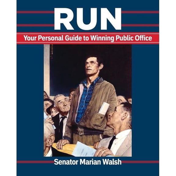 Run: Your Personal Guide to Winning Public Office, (Paperback)