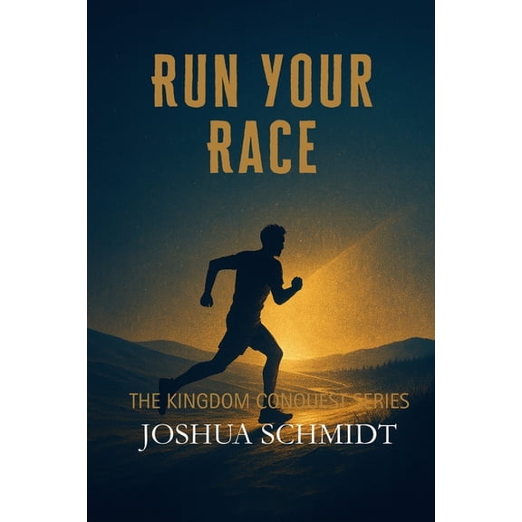 The Kingdom Quest Run Your Race: Kingdom Conquest Series, Book 5, (Paperback)