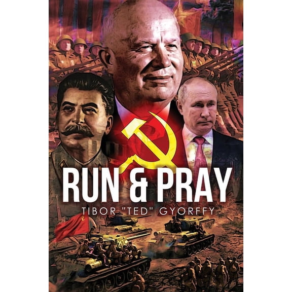 Run and Pray (Paperback) by Tibor Ted Gyorffy