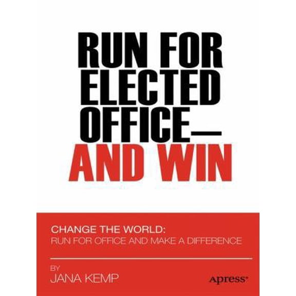 Pre-Owned Run for Elected Office and Win (Paperback) 1430237988 9781430237983