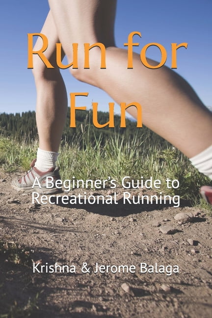 Run for Fun: A Beginner's Guide to Recreational Running, (Paperback)