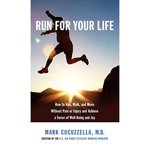 Pre-Owned Run for Your Life: How to run, walk, and move without pain or injury and achieve a sense of well-being and joy Paperback