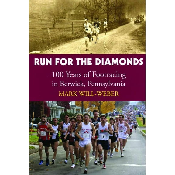 Run for the Diamonds: 100 Years of Footracing in Berwick, Pennsylvania (Paperback)