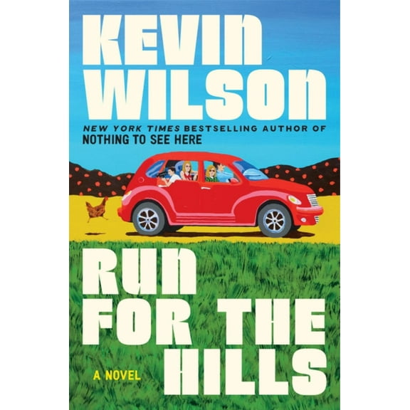 Kevin Wilson: Run for the Hills: A Novel (Hardcover)