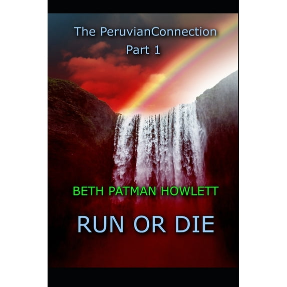 Run or Die : The Peruvian Connection: Part 1 (Paperback)