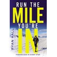 thumbnail image 1 of Pre-Owned Run the Mile You're in: Finding God in Every Step (Hardcover) 0310354374 9780310354376, 1 of 1