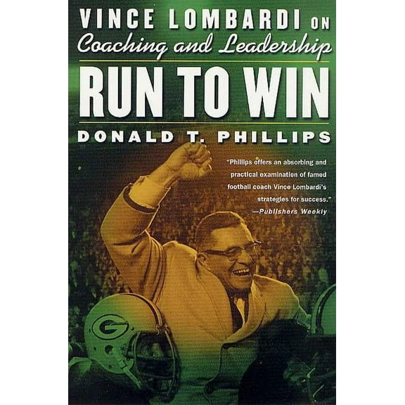 Run to Win: Vince Lombardi on Coaching and Leadership, (Paperback)