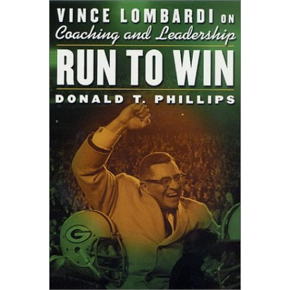 Pre-Owned Run to Win: Vince Lombardi on Coaching and Leadership (Hardcover) 0312272987 9780312272982