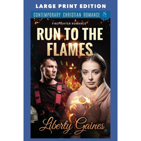 Firefighter Romance Large Print Run to the Flames: Large Print Edition, Book 2, (Paperback)