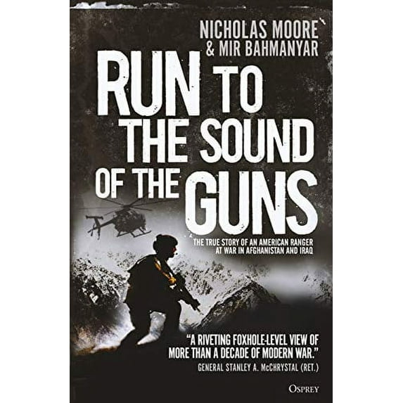 Pre-Owned Run to the Sound of the Guns: The True Story of an American Ranger at War in Afghanistan and Iraq (Paperback) 1472827090 9781472827098