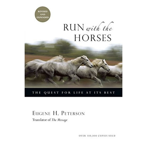 Pre-Owned Run with the Horses: The Quest for Life at Its Best (Paperback) 083083706X 9780830837069