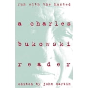 Run with the Hunted Charles Bukowski Reader, a, Paperback