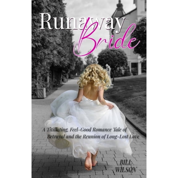 Runaway Bride: A Titillating, Feel-Good Romance Tale of Betrayal and the Reunion of Long-Lost Love, (Paperback)