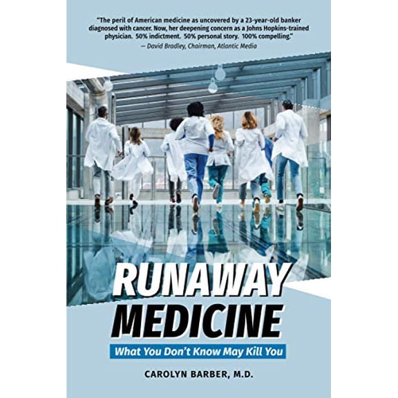 Pre-Owned Runaway Medicine: What You Don't Know May Kill You (Paperback) 0578236729 9780578236728