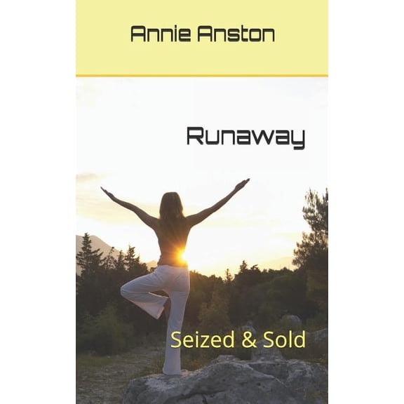 Runaway: Seized Sold Paperback 1549917153 9781549917158 Annie Anston