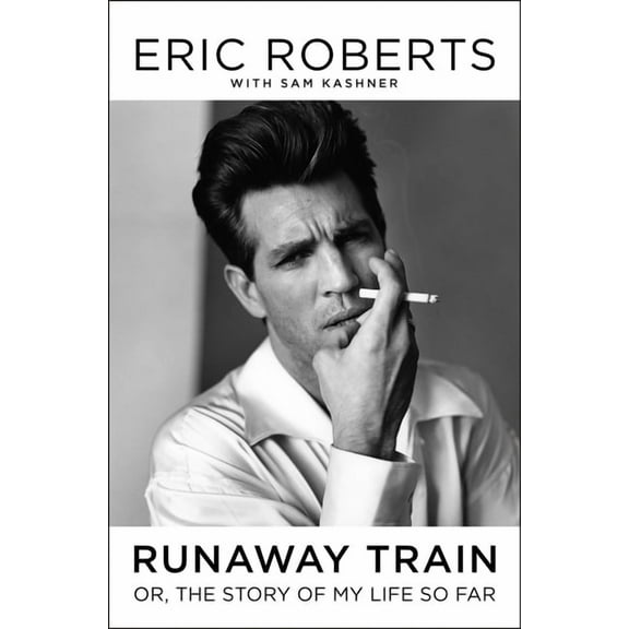 Runaway Train: Or, the Story of My Life So Far, (Hardcover)