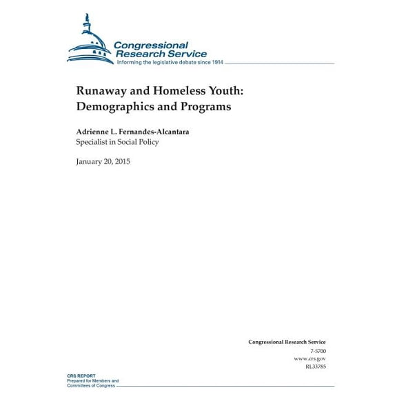 Crs Reports: Runaway and Homeless Youth: Demographics and Programs (Paperback)