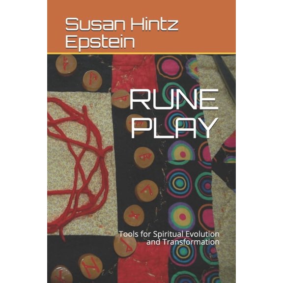 Rune Play: Tools for Spiritual Evolution and Transformation, (Paperback)