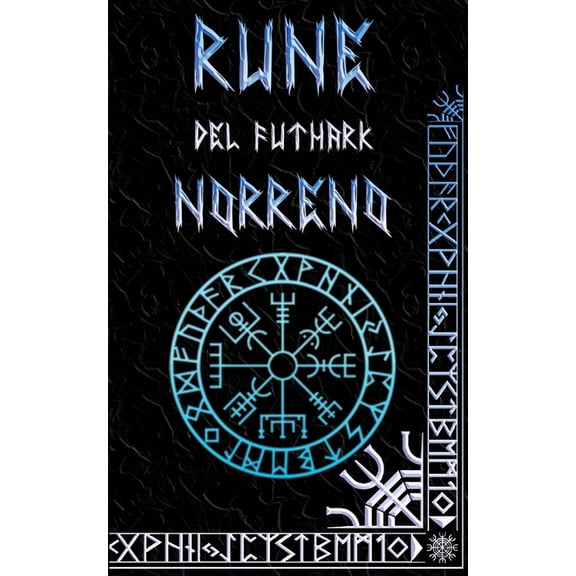 Rune del Futhark Norreno: Manuale per Principianti, Magia delle Rune, (Paperback)