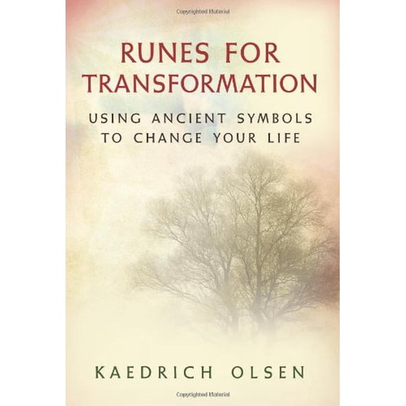 Runes For Transformation: Using Ancient Symbols To Change Your Life