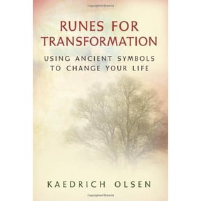 Runes For Transformation: Using Ancient Symbols To Change Your Life
