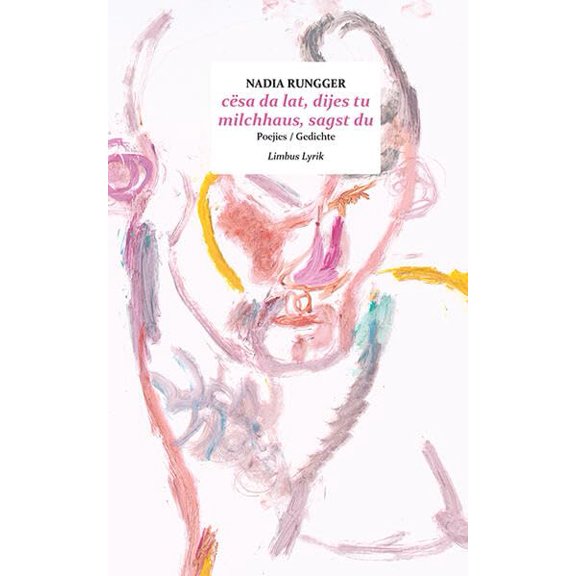 Rungger, N csa da lat dijes tu / milchhaus sagst du: Poejies / Gedichte (Limbus Ly (Paperback)