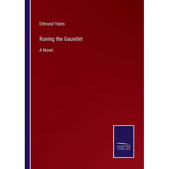 Runing the Gauntlet: A Novel. Paperback 3752532629 9783752532623 Edmund Yates