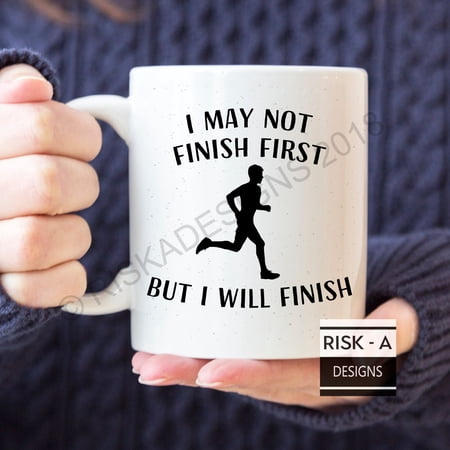 Runner Mug Marathon Gift 'I May Not Finish First'
