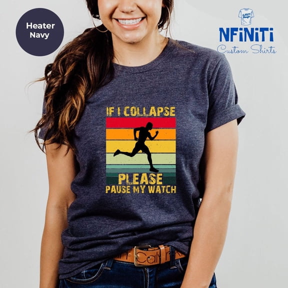 Runner T-Shirt: If I Collapse Pause My Watch, Marathon Gift All Size S-5Xl
