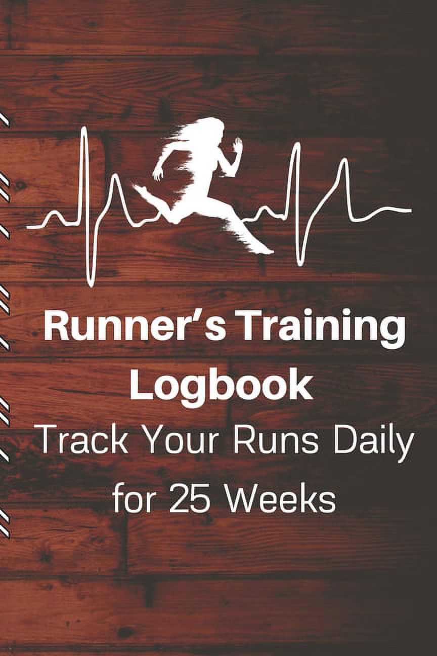 Runner's Training Logbook Track Your Runs Daily for 25 Weeks Runners