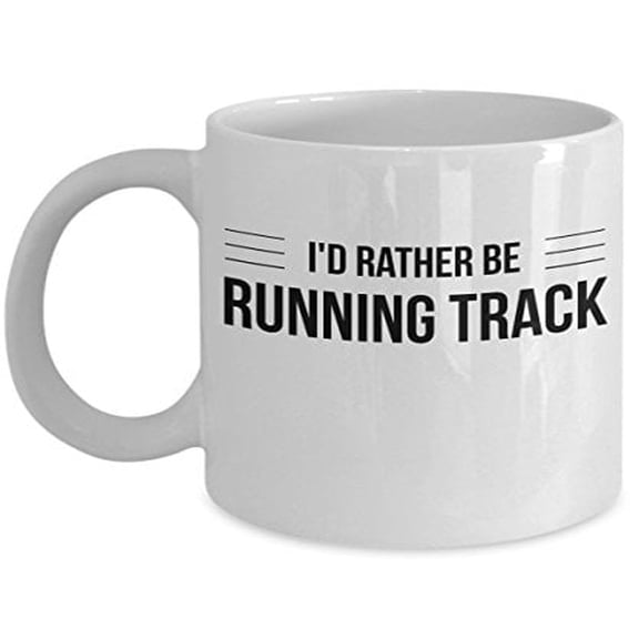 Runners 11 oz Coffee Mug - I'd Rather Be Track White Ceramic Gift