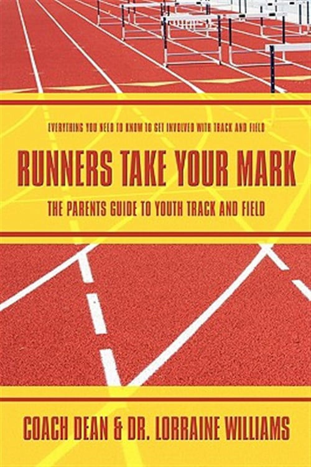 Runners Take Your Mark : The Parents' Guide to Youth Track and Field