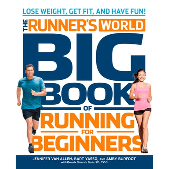 Pre-Owned Runner's World: The Runner's World Big Book of Running for Beginners : Lose Weight, Get Fit, and Have Fun (Paperback)