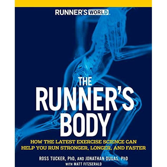 Pre-Owned Runner's World the Runner's Body: How the Latest Exercise Science Can Help You Run Stronger, Longer, and Faster (Paperback) 1605298611 9781605298610
