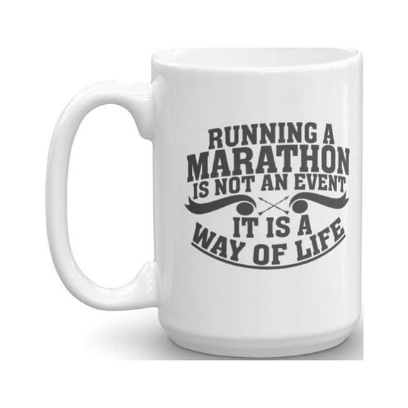 Running A Marathon Is A Way Of Life Quote Coffee & Tea Gift Mug for a Long Distance Runner (15oz)