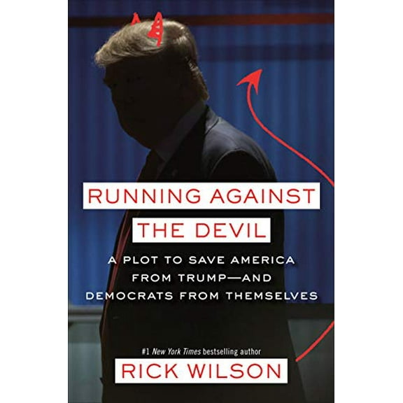Pre-Owned Running Against the Devil: A Plot to Save America from Trump--And Democrats from Themselves (Hardcover) 0593137582 9780593137581
