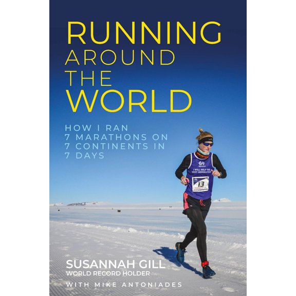 Running Around the World: How I Ran 7 Marathons on 7 Continents in 7 Days (Paperback)