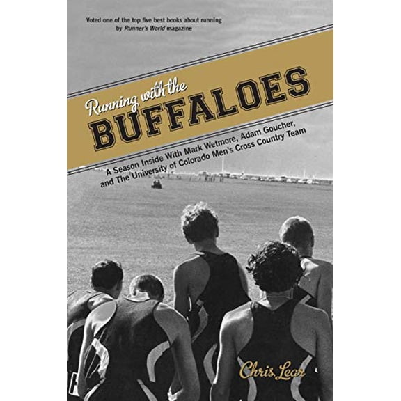 Pre-Owned Running with the Buffaloes: A Season Inside with Mark Wetmore, Adam Goucher, and the University of Colorado Men's Cross Country Team (Paperback) 0762773987 9780762773985