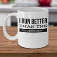 thumbnail image 1 of Runner 11 oz Coffee Mug - I Run Better Than The Government White Ceramic Gift, 1 of 4