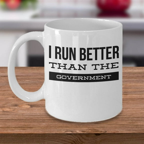 Runner 11 oz Coffee Mug - I Run Better Than The Government White Ceramic Gift